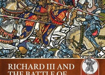 Richard III and the Battle of Bosworth