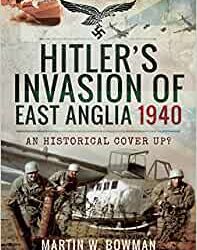 Hitler’s Invasion of East Anglia