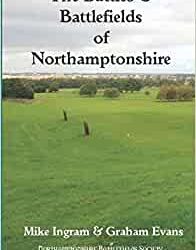 The Battles and Battlefields of Northamptonshire